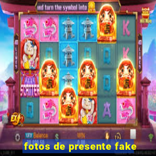 fotos de presente fake